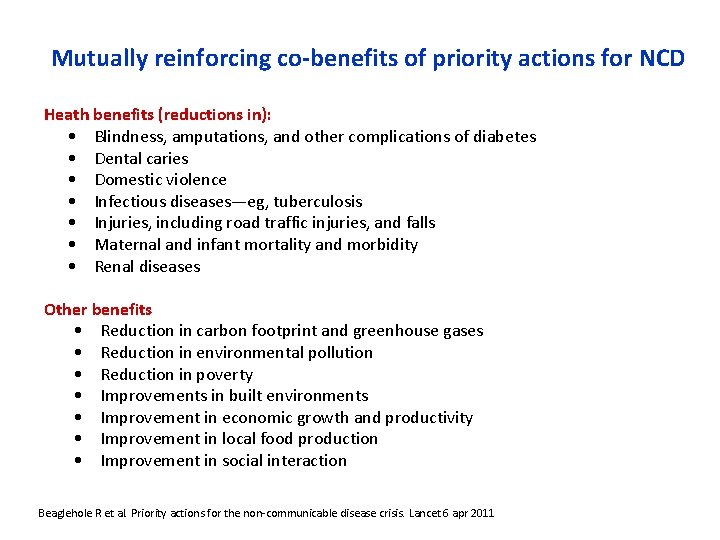 Mutually reinforcing co-benefits of priority actions for NCD Heath benefits (reductions in): • Blindness,