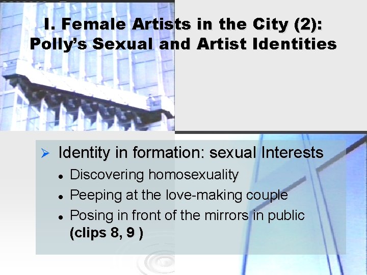 I. Female Artists in the City (2): Polly’s Sexual and Artist Identities Ø Identity