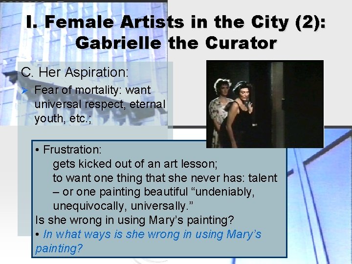 I. Female Artists in the City (2): Gabrielle the Curator C. Her Aspiration: Ø