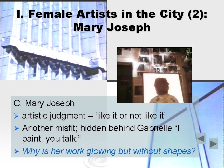 I. Female Artists in the City (2): Mary Joseph C. Mary Joseph Ø artistic