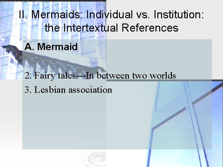 II. Mermaids: Individual vs. Institution: the Intertextual References A. Mermaid 2. Fairy tales---In between