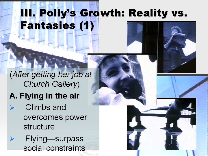 III. Polly’s Growth: Reality vs. Fantasies (1) (After getting her job at Church Gallery)