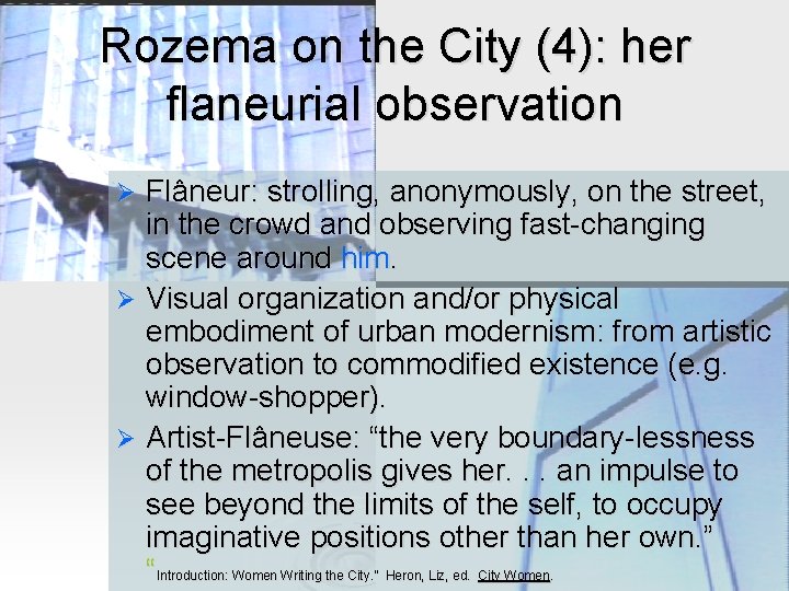 Rozema on the City (4): her flaneurial observation Flâneur: strolling, anonymously, on the street,