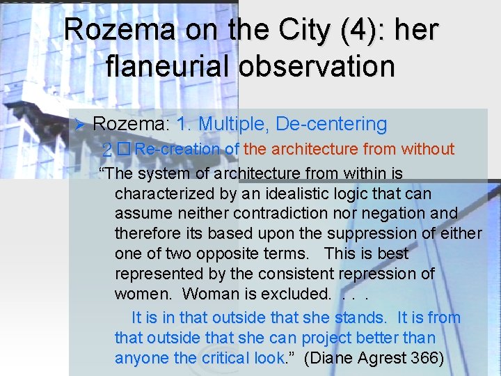 Rozema on the City (4): her flaneurial observation Ø Rozema: 1. Multiple, De-centering ２�