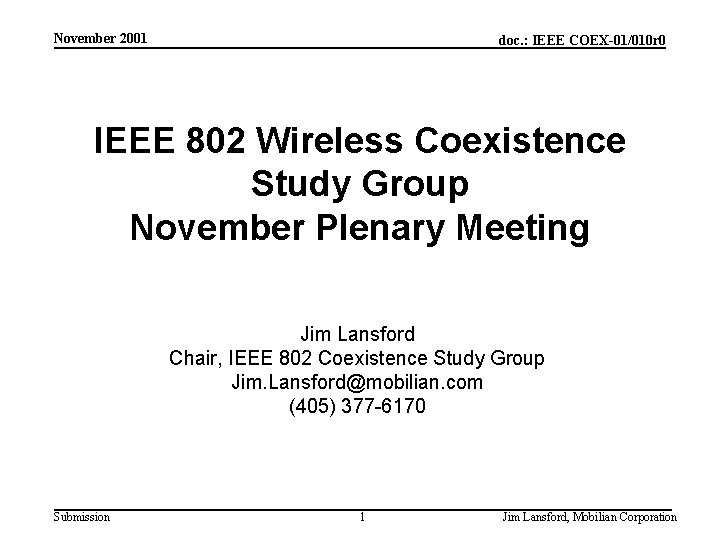 November 2001 doc. : IEEE COEX-01/010 r 0 IEEE 802 Wireless Coexistence Study Group