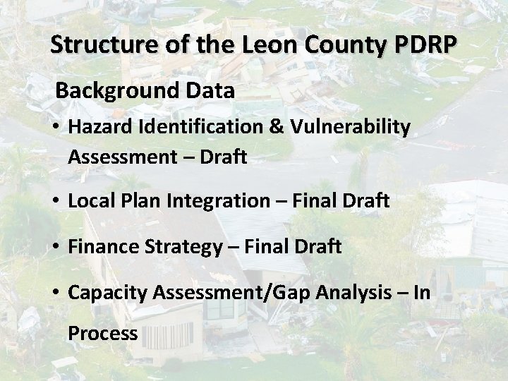 Structure of the Leon County PDRP Background Data • Hazard Identification & Vulnerability Assessment
