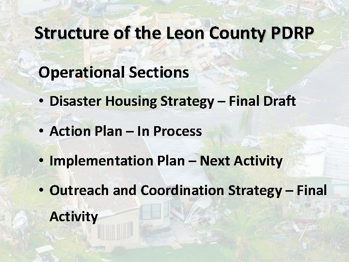 Structure of the Leon County PDRP Operational Sections • Disaster Housing Strategy – Final