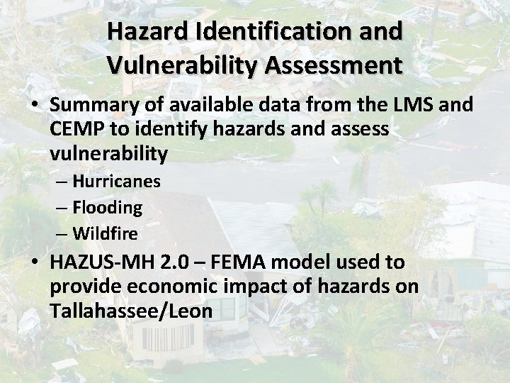 Hazard Identification and Vulnerability Assessment • Summary of available data from the LMS and