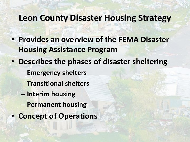 Leon County Disaster Housing Strategy • Provides an overview of the FEMA Disaster Housing