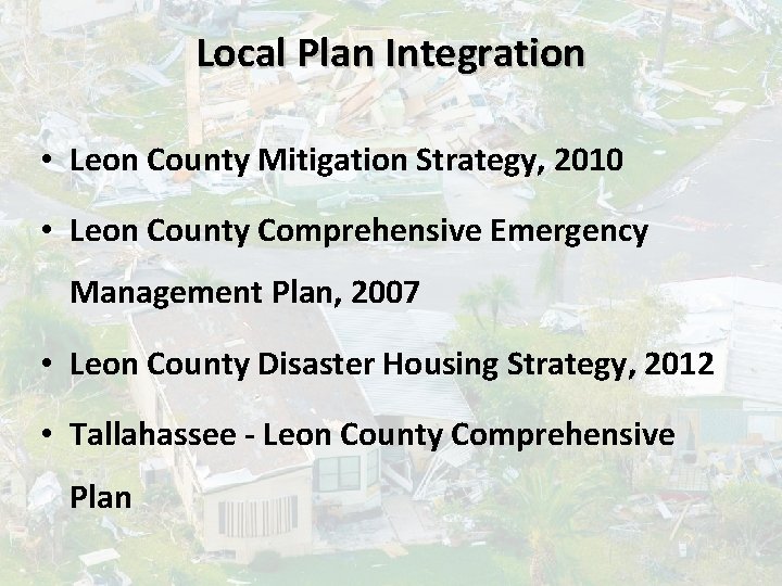 Local Plan Integration • Leon County Mitigation Strategy, 2010 • Leon County Comprehensive Emergency