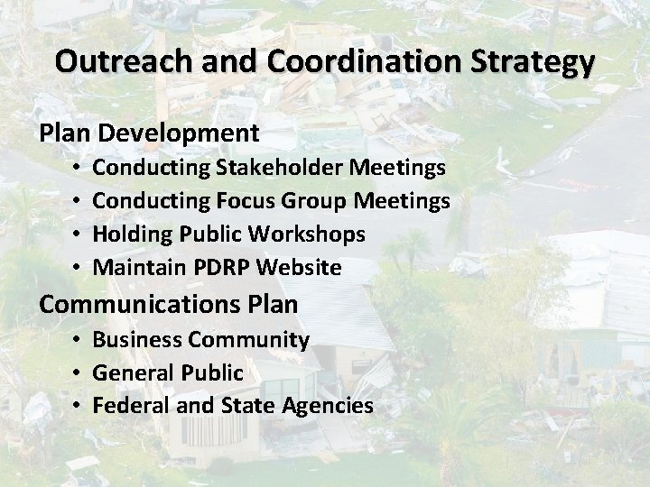 Outreach and Coordination Strategy Plan Development • • Conducting Stakeholder Meetings Conducting Focus Group