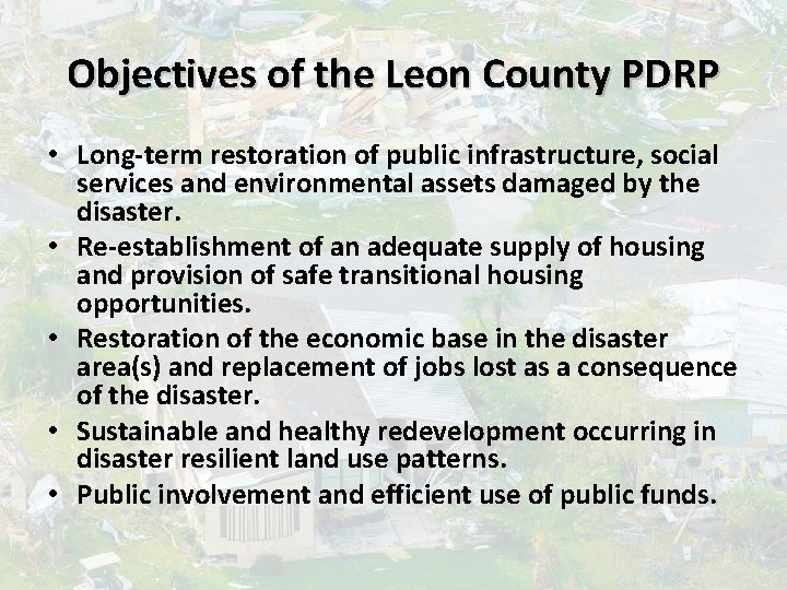 Objectives of the Leon County PDRP • Long-term restoration of public infrastructure, social services