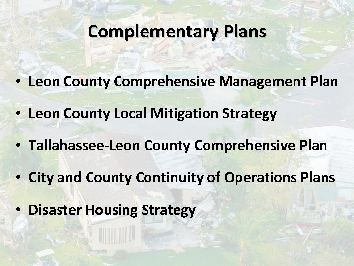Complementary Plans • Leon County Comprehensive Management Plan • Leon County Local Mitigation Strategy