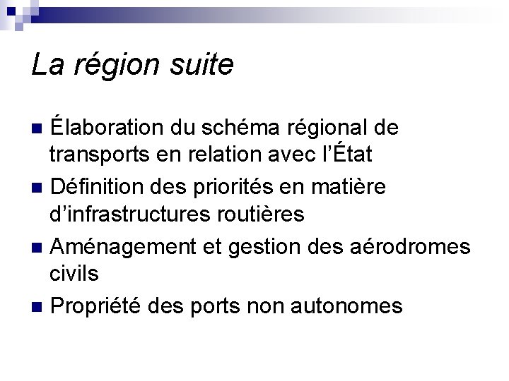 La région suite Élaboration du schéma régional de transports en relation avec l’État n