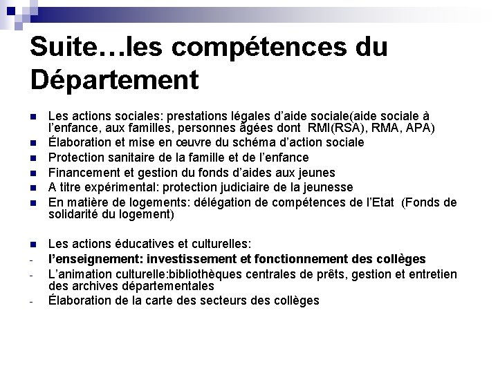 Suite…les compétences du Département n n n n - Les actions sociales: prestations légales