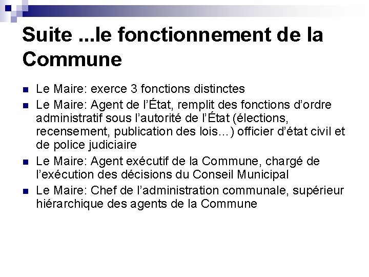 Suite. . . le fonctionnement de la Commune n n Le Maire: exerce 3