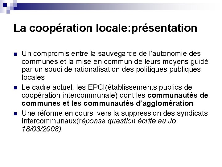 La coopération locale: présentation n Un compromis entre la sauvegarde de l’autonomie des communes