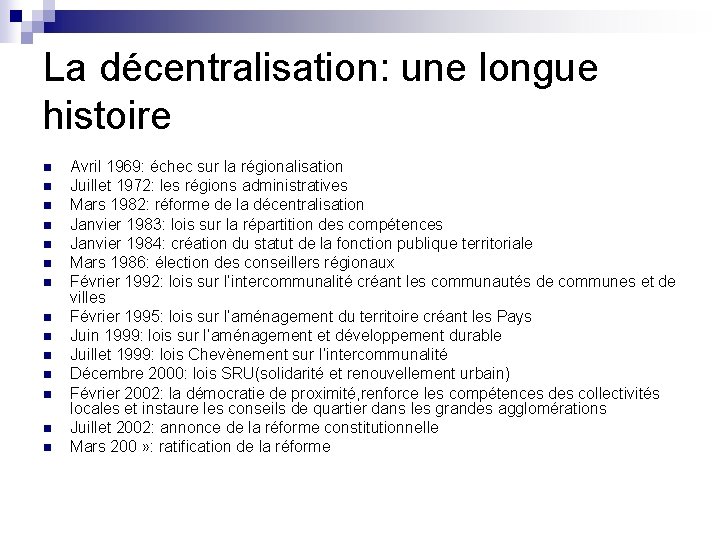 La décentralisation: une longue histoire n n n n Avril 1969: échec sur la