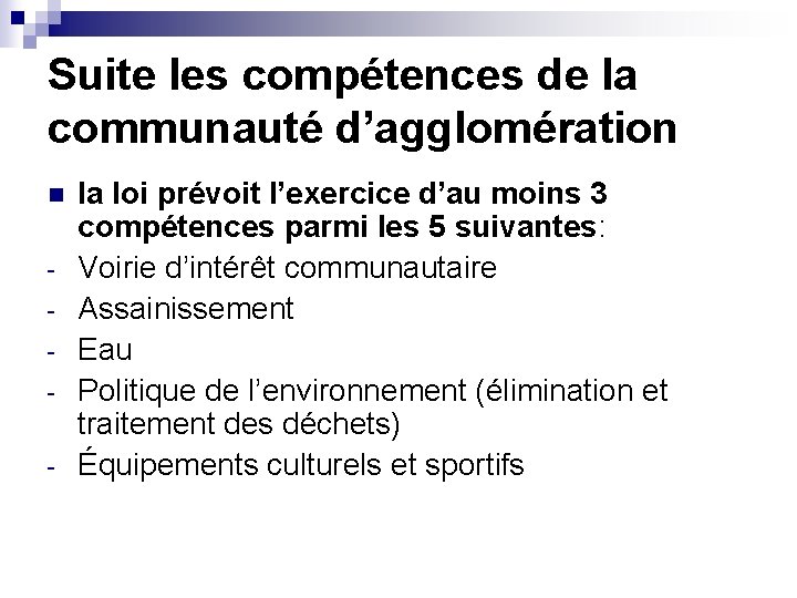 Suite les compétences de la communauté d’agglomération n - la loi prévoit l’exercice d’au