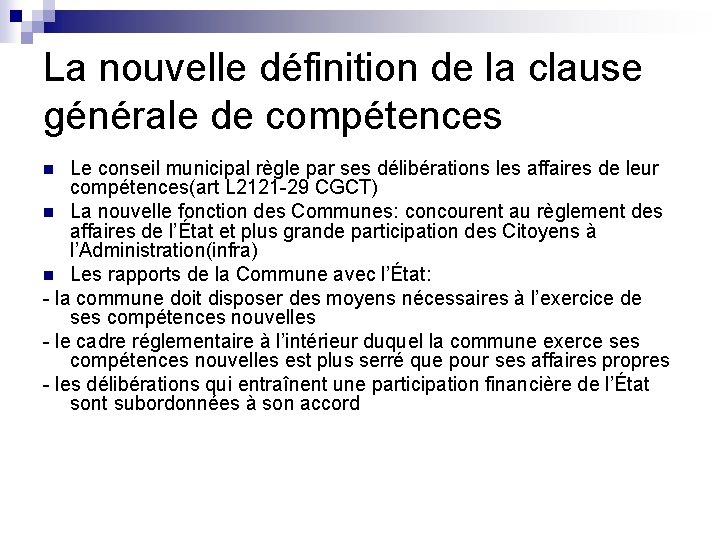 La nouvelle définition de la clause générale de compétences Le conseil municipal règle par