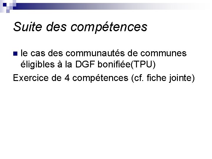 Suite des compétences le cas des communautés de communes éligibles à la DGF bonifiée(TPU)