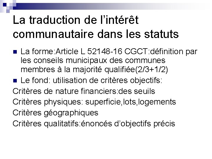 La traduction de l’intérêt communautaire dans les statuts La forme: Article L 52148 -16