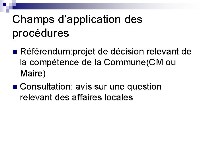 Champs d’application des procédures Référendum: projet de décision relevant de la compétence de la