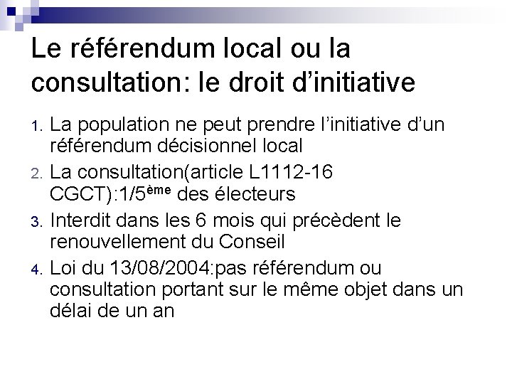 Le référendum local ou la consultation: le droit d’initiative 1. 2. 3. 4. La