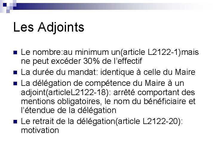 Les Adjoints n n Le nombre: au minimum un(article L 2122 -1)mais ne peut