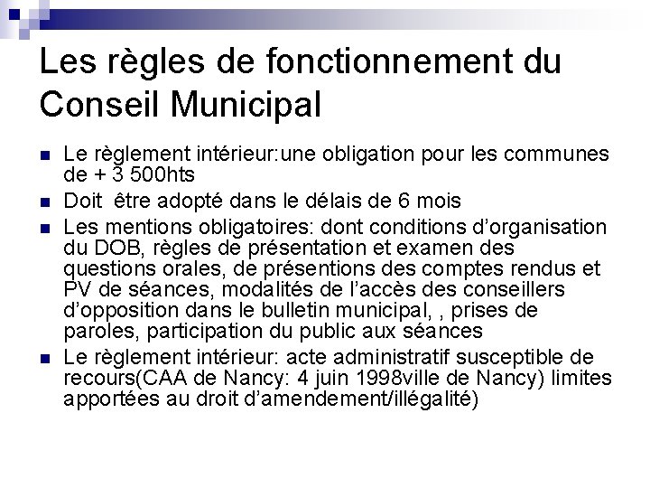 Les règles de fonctionnement du Conseil Municipal n n Le règlement intérieur: une obligation