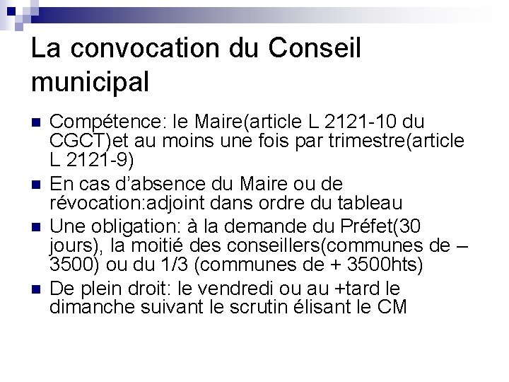 La convocation du Conseil municipal n n Compétence: le Maire(article L 2121 -10 du