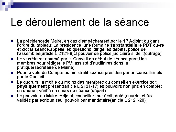 Le déroulement de la séance n n n La présidence: le Maire, en cas