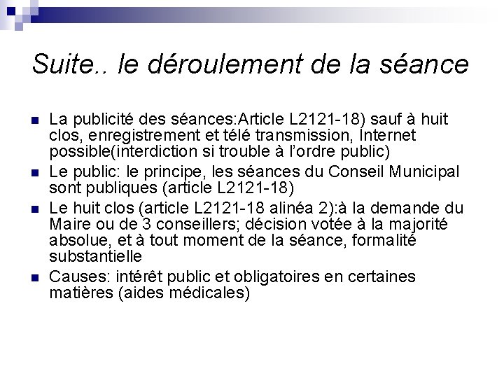 Suite. . le déroulement de la séance n n La publicité des séances: Article