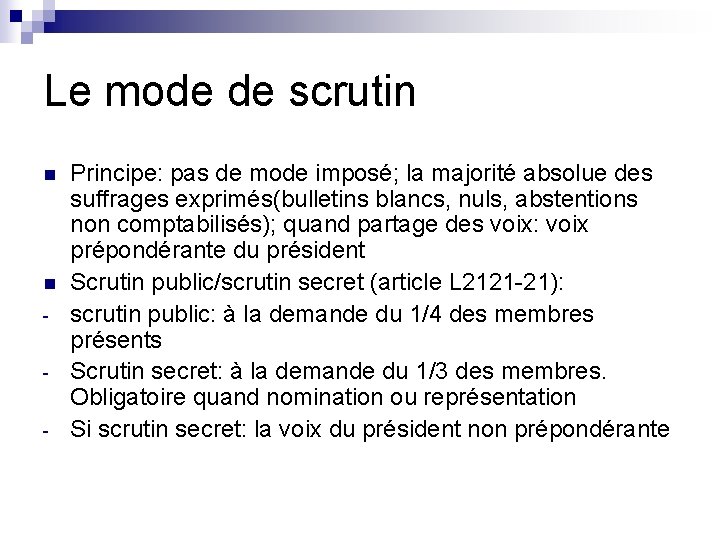 Le mode de scrutin n n - Principe: pas de mode imposé; la majorité