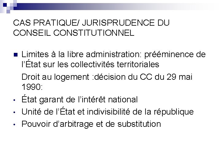 CAS PRATIQUE/ JURISPRUDENCE DU CONSEIL CONSTITUTIONNEL n • • • Limites à la libre