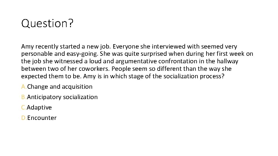 Question? Amy recently started a new job. Everyone she interviewed with seemed very personable