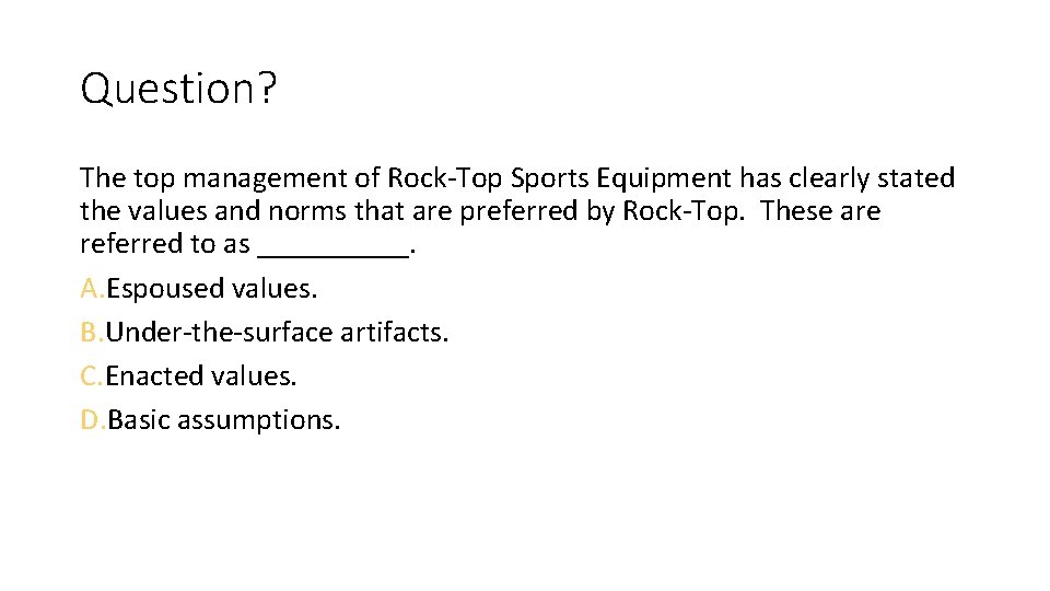 Question? The top management of Rock-Top Sports Equipment has clearly stated the values and