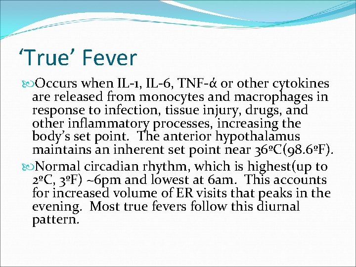 ‘True’ Fever Occurs when IL-1, IL-6, TNF-ά or other cytokines are released from monocytes