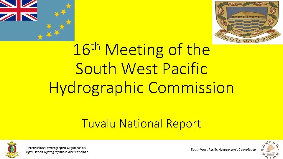 th 16 Meeting of the South West Pacific Hydrographic Commission Tuvalu National Report International