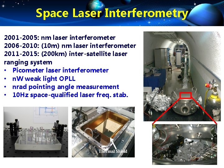 Space Laser Interferometry 2001 -2005: nm laser interferometer 2006 -2010: (10 m) nm laser