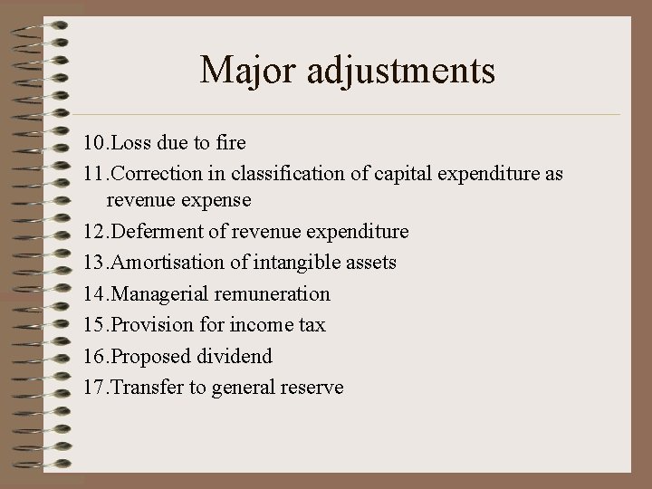 Major adjustments 10. Loss due to fire 11. Correction in classification of capital expenditure