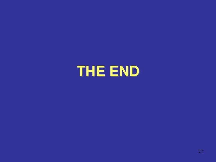 THE END 27 