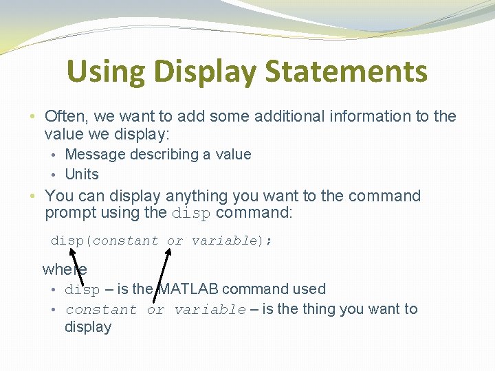 Using Display Statements • Often, we want to add some additional information to the