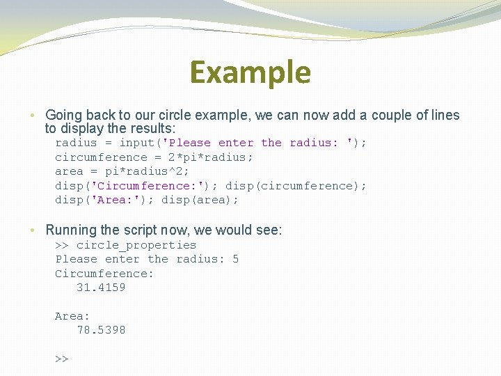 Example • Going back to our circle example, we can now add a couple