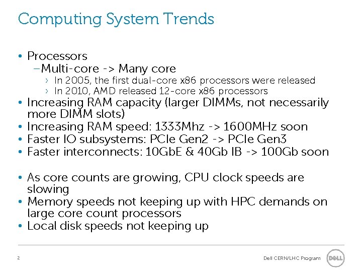 Computing System Trends • Processors –Multi-core -> Many core › In 2005, the first