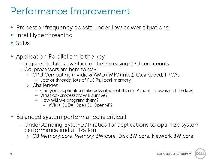 Performance Improvement • Processor frequency boosts under low power situations • Intel Hyperthreading •