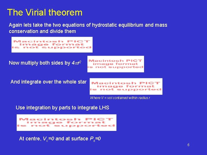 The Virial theorem Again lets take the two equations of hydrostatic equilibrium and mass The Virial theorem Again lets take the two equations of hydrostatic equilibrium and mass