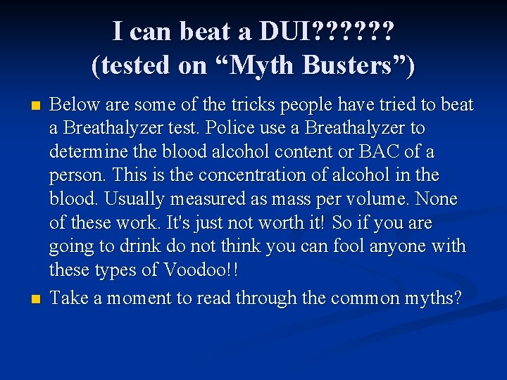 I can beat a DUI? ? ? (tested on “Myth Busters”) n n Below