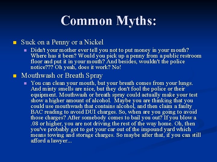 Common Myths: n Suck on a Penny or a Nickel n n Didn't your