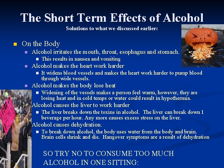 The Short Term Effects of Alcohol Solutions to what we discussed earlier: n On